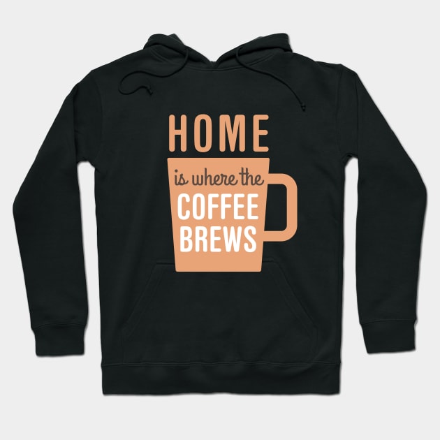 Home Is Where The Coffee Brews Hoodie by oddmatter